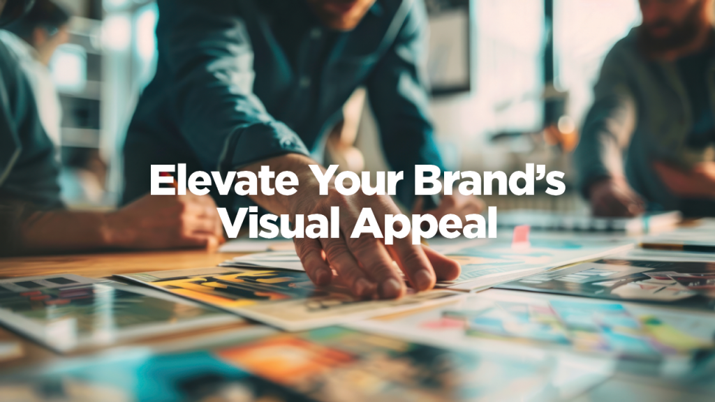 Elevate your brands visual appeal